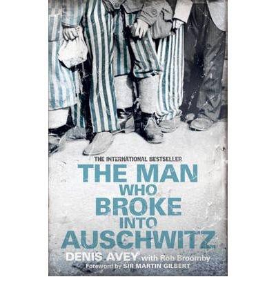 TheMan Who Broke into Auschwitz by Broomby, Rob ( Author ) ON Sep-29-2011, Paperback