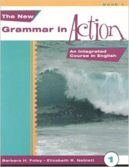 The New Grammar in Action 1-Text: An Integrated Course in English