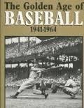 The Golden Age of Baseball 1941-1964