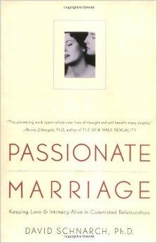 Passionate Marriage: Keeping Love and Intimacy Alive in Committed Relations hips