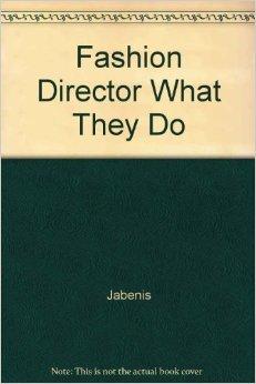 The Fashion Directors: What They Do and How to Be One