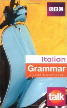 Talk Italian Grammar (Italian and English Edition)