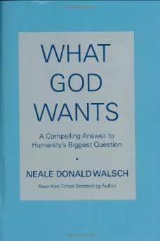 What God Wants: A Compelling Answer to Humanity's Biggest Question