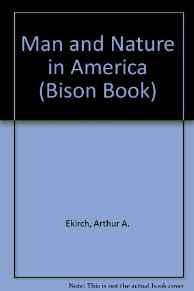 Man and Nature in America (Bison Book)