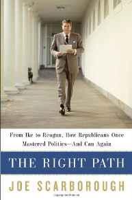 The Right Path: From Ike to Reagan, How Republicans Once Mastered Politics- -and Can Again