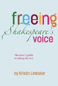 Freeing Shakespeare's Voice: The Actor's Guide to Talking the Text