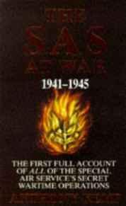 The SAS at War: The Special Air Service Regiment, 1941-45 (Signet)