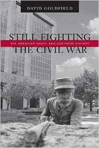 Still Fighting the Civil War: The American South and Southern History