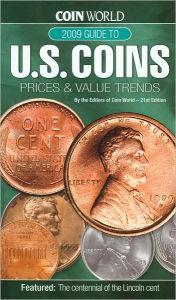 Coin World 2009 Guide to U. S. Coins: Price & Value Trends
