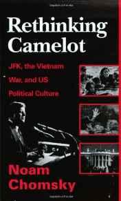 Rethinking Camelot: JFK, the Vietnam War, and U.S. Political Culture