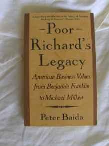 Poor Richard's Legacy: American Business Values from Benjamin Franklin to D onald Trump