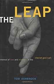 The Leap: A Memoir of Love and Madness in the Internet Gold Rush