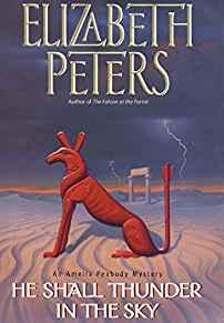 He Shall Thunder In The Sky: An Amelia Peabody Mystery