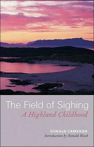 The Field of Sighing: A Highland Childhood