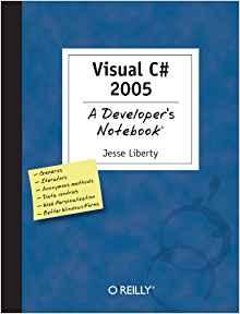 Visual C# 2005: A Developer's Notebook