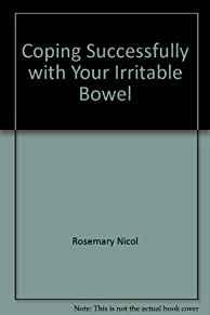 Coping Successfully with Your Irritable Bowel