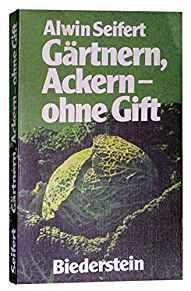 Grtnern, Ackern, ohne Gift by Seifert, Alwin