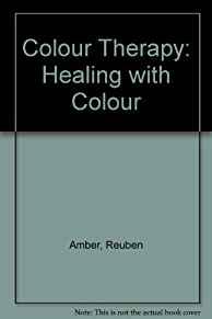 Colour Therapy: Healing with Colour