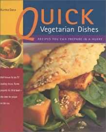 Quick Vegetarian Dishes - Recipes You Can Prepare In A Hurry