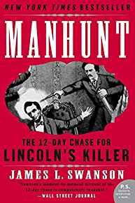 Manhunt: The 12-Day Chase for Lincoln's Killer (P.S.)