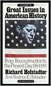 Great Issues in American History: From Reconstruction to the Present Day, 1 864-1981