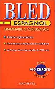 Bled espagnol : Grammaire & conjugaison