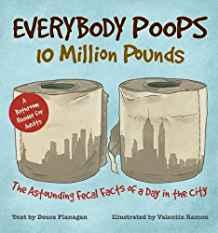 Everybody Poops 10 Million Pounds: Astounding Fecal Facts from a Day in the City