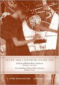 Study and Listening Guide: for A History of Western Music, Seventh Edition and Norton Anthology of Western Music, Fifth Edition