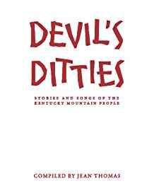 Devil's Ditties: Stories and Songs of the Kentucky Mountain People