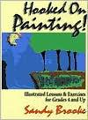 Hooked on Painting!: Illustrated Lessons and Exercises for Grades 4 and Up