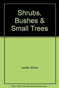 Shrubs Bushes and Small Trees