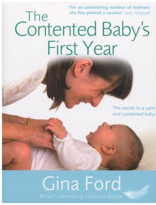 The Contented Baby's First Year: A month-by-month guide to your baby's deve lopment