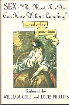 Sex: The Most Fun You Can Have Without Laughing: And Other Quotations