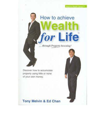 How to Achieve Wealth for Life Through Properety Investing