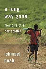 A Long Way Gone: Memoirs of a Boy Soldier
