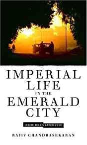 Imperial Life in the Emerald City: Inside Iraq's Green Zone