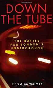 Down the Tube: The Battle for London's Underground