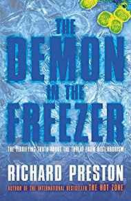 The Demon in the Freezer: The terrifying truth about the threat from Bioter rorism