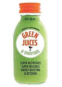 Green Juices & Smoothies: 66 recipes and a detox programme