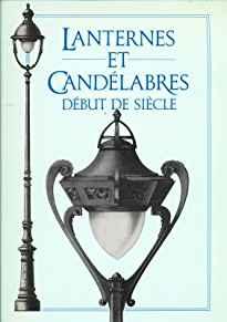 LANTERNES ET CANDLABRES, DBUT DE SICLE
