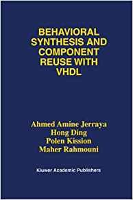 Behavioral Synthesis and Component Reuse with VHDL
