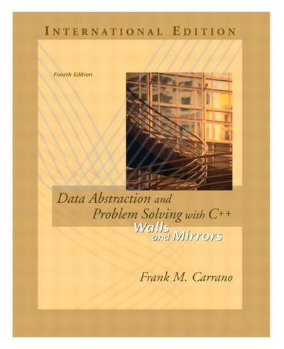 Data Abstraction and Problem Solving with C++