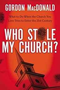 Who Stole My Church: What to Do When the Church You Love Tries to Enter th e 21st Century