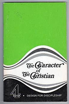 The Character of the Christian (Design for Discipleship, Bk 4)