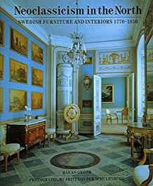 Neo-Classicism in the North: Swedish Furniture and Interiors, 1770-1850