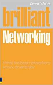 Brilliant Networking: What the best networkers know, say and do