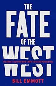 The Fate of the West: The Battle to Save the World's Most Successful Politi cal Idea