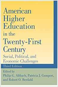 American Higher Education in the Twenty-First Century: Social, Political, a nd Economic Challenges