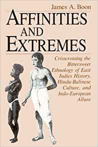 Affinities and Extremes: Crisscrossing the Bittersweet Ethnology of East In dies History, Hindu-Balinese Culture, and Indo-Europe