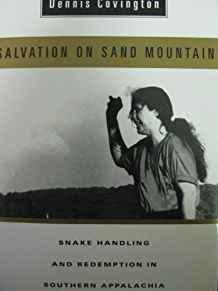 Salvation On Sand Moutain: Snake Handling And Redemption In Southern Appala chia
